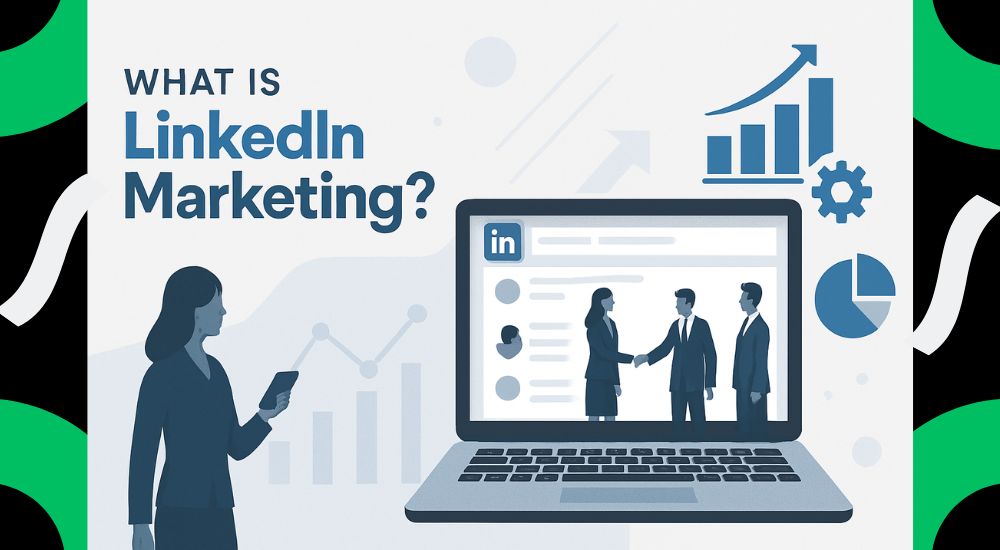 What is LinkedIn Marketing
